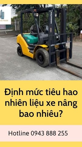 ĐỊNH MỨC TIÊU HAO NHIÊN LIỆU XE NÂNG BAO NHIÊU?​
