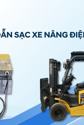 HƯỚNG DẪN SẠC XE NÂNG ĐIỆN​ 12V, 24V, 36V, 48V, 72V CHI TIẾT