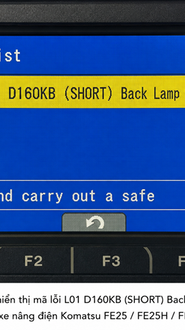 Cách sửa lỗi L01 D160KB (SHORT) Back Lamp RLY trên xe nâng điện 2.5 tấn Komatsu FE25, FE25H và xe nâng điện 3 tấn Komatsu FE30-1