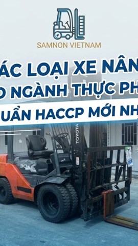 CÁC LOẠI XE NÂNG CHO NGÀNH THỰC PHẨM CHUẨN HACCP MỚI NHẤT